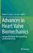 Advances in Heart Valve Biomechanics: Valvular Physiology, Mechanobiology, and Bioengineering