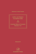 Advances in Heat Transfer: Cumulative Subject and Author Indexes and Tables of Contents for Volumes 1-31 Volume 32