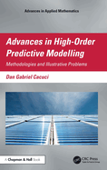 Advances in High-Order Predictive Modeling: Methodologies and Illustrative Problems