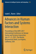 Advances in Human Factors and Systems Interaction: Proceedings of the Ahfe 2017 International Conference on Human Factors and Systems Interaction, July 17-21, 2017, the Westin Bonaventure Hotel, Los Angeles, California, USA