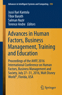 Advances in Human Factors, Business Management, Training and Education: Proceedings of the AHFE 2016 International Conference on Human Factors, Business Management and Society, July 27-31, 2016, Walt Disney World, Florida, USA