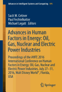 Advances in Human Factors in Energy: Oil, Gas, Nuclear and Electric Power Industries: Proceedings of the AHFE 2016 International Conference on Human Factors in Energy: Oil, Gas, Nuclear and Electric Power Industries, July 27-31, 2016, Walt Disney World...
