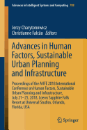 Advances in Human Factors, Sustainable Urban Planning and Infrastructure: Proceedings of the Ahfe 2017 International Conference on Human Factors, Sustainable Urban Planning and Infrastructure, July 17-21, 2017, the Westin Bonaventure Hotel, Los Angeles...