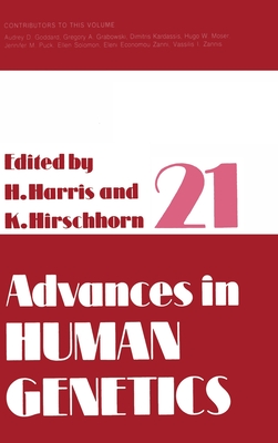 Advances in Human Genetics, Volume 21 - Harris, Harry (Editor), and Hirschhorn, Kurt (Editor)