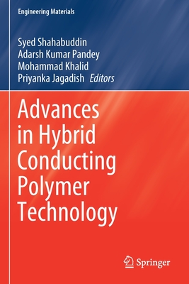 Advances in Hybrid Conducting Polymer Technology - Shahabuddin, Syed (Editor), and Pandey, Adarsh Kumar (Editor), and Khalid, Mohammad (Editor)