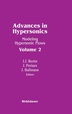 Advances in Hypersonics - Bertin, J.J., and Periaux, Jacques, and Bertin, John J