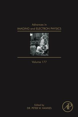Advances in Imaging and Electron Physics: Volume 177 - Hawkes, Peter W (Editor)
