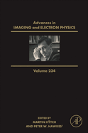 Advances in Imaging and Electron Physics: Volume 234