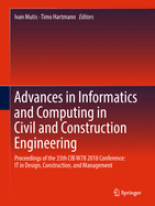 Advances in Informatics and Computing in Civil and Construction Engineering: Proceedings of the 35th Cib W78 2018 Conference: It in Design, Construction, and Management