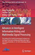 Advances in Intelligent Information Hiding and Multimedia Signal Processing: Proceeding of the Twelfth International Conference on Intelligent Information Hiding and Multimedia Signal Processing, Nov., 21-23, 2016, Kaohsiung, Taiwan, Volume 1