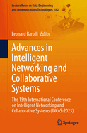 Advances in Intelligent Networking and Collaborative Systems: The 15th International Conference on Intelligent Networking and Collaborative Systems (INCoS-2023)