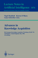 Advances in Knowledge Acquisition: 9th European Knowledge Acquisition Workshop, Ekaw'96, Nottingham, UK, May 14 - 17, 1996. Proceedings