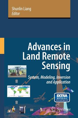 Advances in Land Remote Sensing: System, Modeling, Inversion and Application - Liang, Shunlin (Editor)