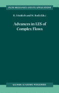 Advances in Les of Complex Flows: Proceedings of the Euromech Colloquium 412, Held in Munich, Germany 4 6 October 2000