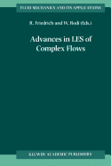 Advances in LES of Complex Flows: Proceedings of the Euromech Colloquium 412, held in Munich, Germany 46 October 2000