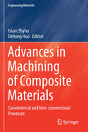 Advances in Machining of Composite Materials: Conventional and Non-Conventional Processes