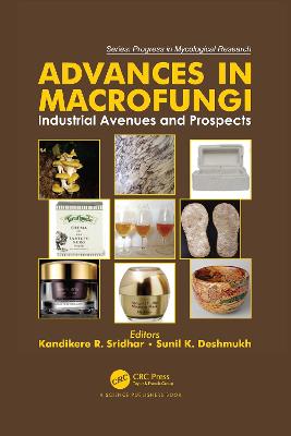 Advances in Macrofungi: Industrial Avenues and Prospects - Sridhar, Kandikere R (Editor), and Deshmukh, Sunil K (Editor)