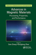 Advances in Magnetic Materials: Processing, Properties, and Performance