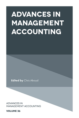 Advances in Management Accounting - Akroyd, Chris (Editor)