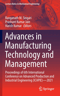 Advances in Manufacturing Technology and Management: Proceedings of 6th International Conference on Advanced Production and Industrial Engineering (ICAPIE)-2021