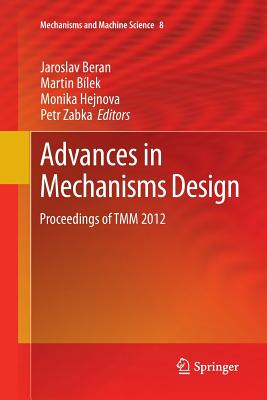 Advances in Mechanisms Design: Proceedings of Tmm 2012 - Beran, Jaroslav (Editor), and Blek, Martin (Editor), and Hejnova, Monika (Editor)