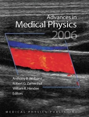 Advances in Medical Physics 2006 - Wolbarst, Anthony B, Dr.