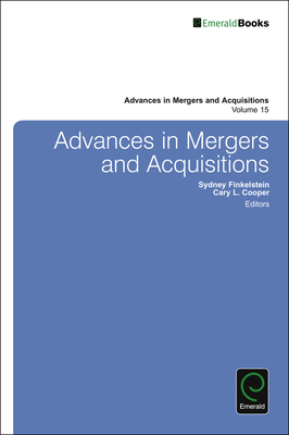 Advances in Mergers and Acquisitions - Cooper, Cary L, Sir (Editor), and Finkelstein, Sydney (Editor)