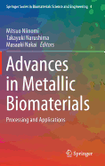 Advances in Metallic Biomaterials: Processing and Applications