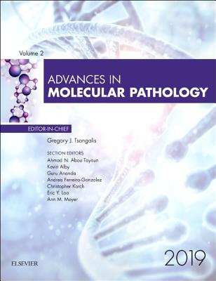 Advances in Molecular Pathology, 2019: Volume 2-1 - Tsongalis, Gregory J (Editor)