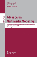 Advances in Multimedia Modeling: 14th International Multimedia Modeling Conference, MMM 2008, Kyoto, Japan, January 9-11, 2008, Proceedings - Satoh, Shin'ichi (Editor), and Nack, Frank (Editor), and Etoh, Minoru (Editor)