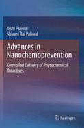 Advances in Nanochemoprevention: Controlled Delivery of Phytochemical Bioactives
