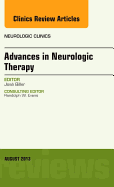 Advances in Neurologic Therapy, an Issue of Neurologic Clinics: Volume 31-3
