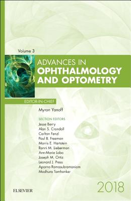 Advances in Ophthalmology and Optometry, 2018: Volume 3-1 - Yanoff, Myron, MD