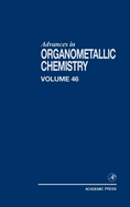 Advances in Organometallic Chemistry: Volume 46