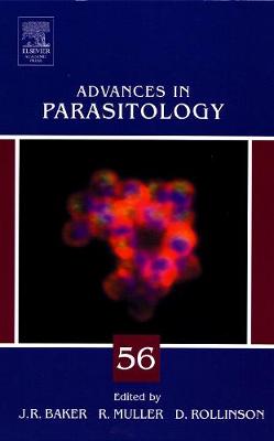 Advances in Parasitology: Volume 56 - Baker, John R, and Muller, Ralph, and Rollinson, David