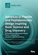 Advances in Peptide and Peptidomimetic Design Inspiring Basic Science and Drug Discovery: A Themed Issue Honoring Professor Victor J. Hruby on the Occasion of His 80th Birthday