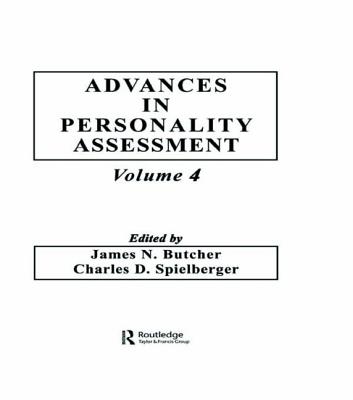 Advances in Personality Assessment: Volume 4 - Butcher, J N (Editor), and Spielberger, Charles D (Editor)