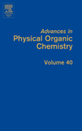 Advances in Physical Organic Chemistry: Volume 40