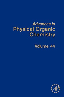 Advances in Physical Organic Chemistry: Volume 44 - Richard, John P (Editor)