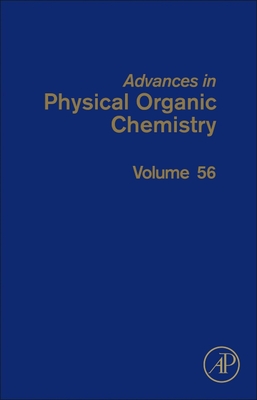 Advances in Physical Organic Chemistry: Volume 56 - Williams, Nick (Editor), and Harper, Jason (Editor)