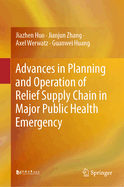 Advances in Planning and Operation of Relief Supply Chain in Major Public Health Emergency