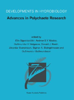 Advances in Polychaete Research - Sigvaldadottir, Elin (Editor), and MacKie, Andrew S y (Editor), and Helgason, Gudmundur V (Editor)