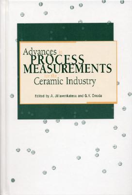 Advances in Process Measurements for the Ceramic Industry - Jillavenkatesa, A (Editor), and Onoda, George Y (Editor)