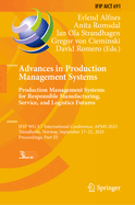 Advances in Production Management Systems. Production Management Systems for Responsible Manufacturing, Service, and Logistics Futures: IFIP WG 5.7 International Conference, APMS 2023,  Trondheim, Norway, September 17-21, 2023,  Proceedings, Part III
