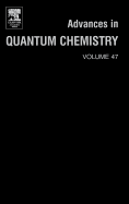 Advances in Quantum Chemistry: A Tribute Volume in Honour of Professor Osvaldo Goscinski Volume 47