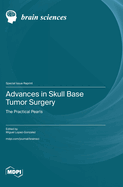 Advances in Skull Base Tumor Surgery: The Practical Pearls