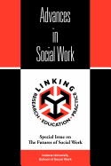 Advances in Social Work: Special Issue on the Futures of Social Work