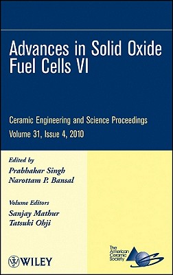 Advances in Solid Oxide Fuel Cells VI, Volume 31, Issue 4 - Singh, Prabhakar (Editor), and Bansal, Narottam P (Editor)