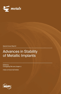 Advances in Stability of Metallic Implants