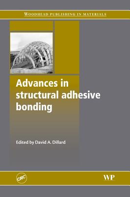 Advances in Structural Adhesive Bonding - Dillard, David A. (Editor)